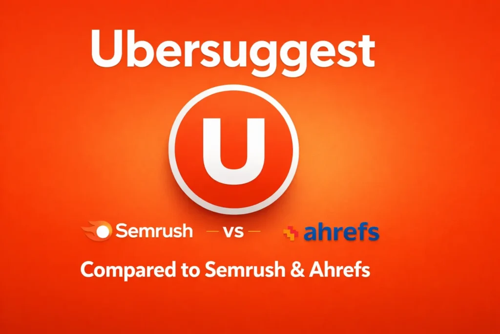 Ubersuggest Review: Ubersuggest vs semrush and ubersuggest vs ahref